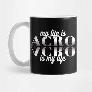 My Life Is Acro - Acro Is My Life Mug